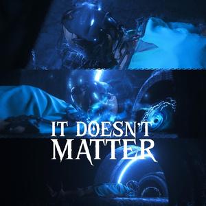 It Doesn't Matter (Explicit)