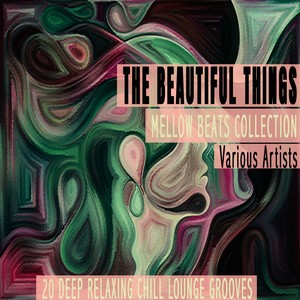 The Beautiful Things - Mellow Beats Collection