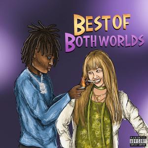 Best Of Both Worlds (Explicit)