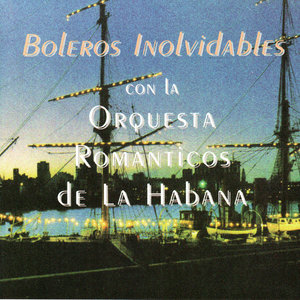 Boleros Inolvidables con la Orquesta Romanticos de la Habana