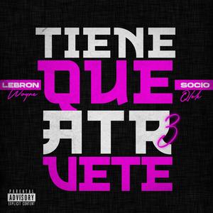 Tiene Que Atrevete (feat. Socio qlok)