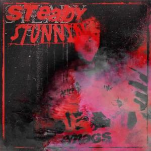 Steady Stunnin' (Explicit)