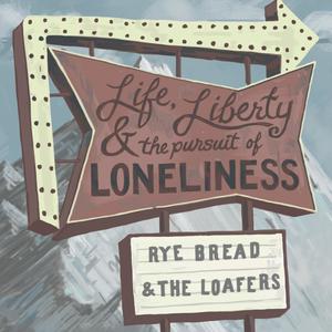 Life, Liberty & The Pursuit of Loneliness