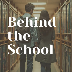 Behind the School
