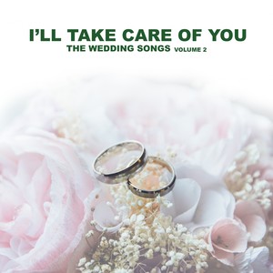 I'll Take Care Of You, Vol. 2 (The Wedding Songs)