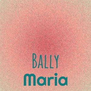 Bally Maria