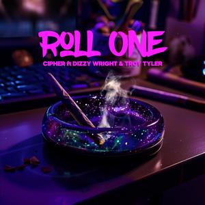 Roll One (feat. Dizzy Wright & Troy Tyler) [Explicit]