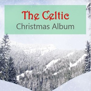 The Celtic Christmas Album