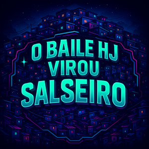 O Baile Hj Virou Salseiro