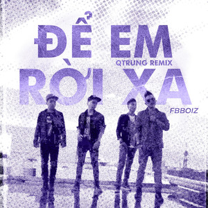 Để Em Rời Xa (QTrung Remix)