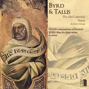 Tallis: Lamentations - Byrd: Mass for Three Voices