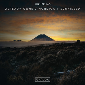 Already Gone / Nordica / Sunkissed