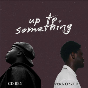 Up to Something (Explicit)