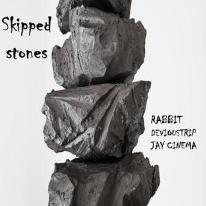SKIPPED STONES (feat. DEVIOUSTRIP & Jay Cinema) (Explicit)