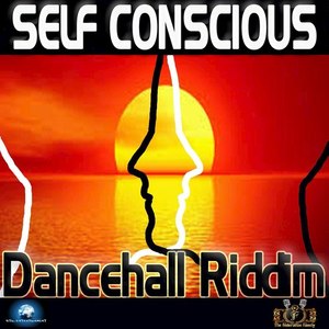 Self Conscious Riddim