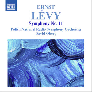 Levy, E.: Symphony No. 11 (Polish National Radio Symphony, Oberg)