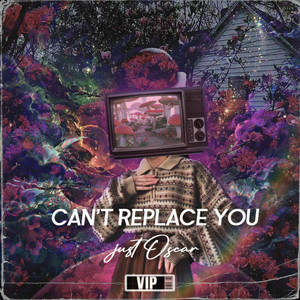 Can't Replace U (VIP)