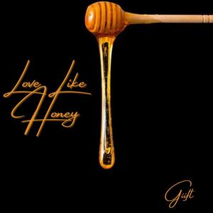 Love Like Honey (Explicit)