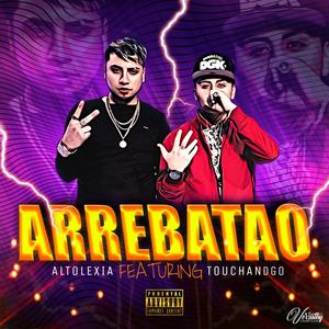 Arrebatao (feat. Touchandgo) [Explicit]