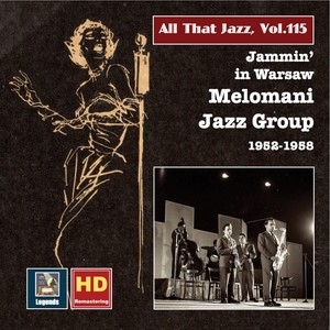 All That Jazz, Vol. 115: Jammin' in Warsaw – The Melomani Jazz Group