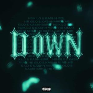 Down (feat. Kashh Mir) (Explicit)