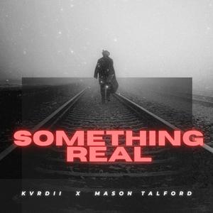 Something Real