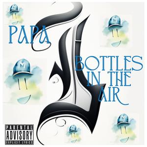 Bottles in the air (Explicit)