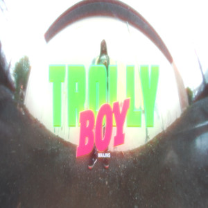 Trolly Boy (Explicit)