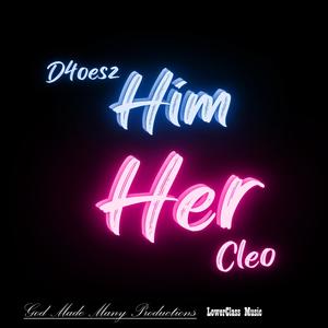 Him and Her (feat. CleoXotic)