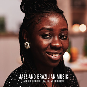 Jazz and Brazilian Music are the Best for Dealing with Stress