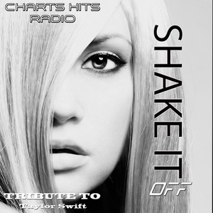 Shake It Off: Tribute to Taylor Swift (Charts Hits Radio)