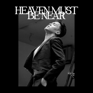 Heaven Must Be Near