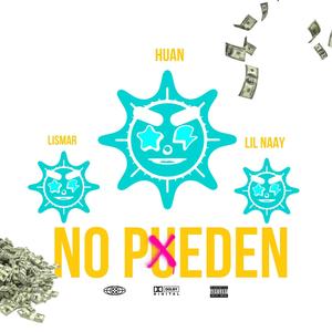 HUAN62 -NO PUEDEN- (feat. Lil naay & Lismar)