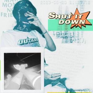 SHUT IT DOWN (Explicit)