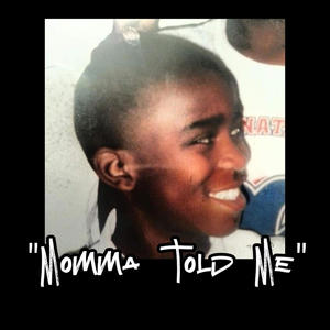 Momma Told Me (Explicit)