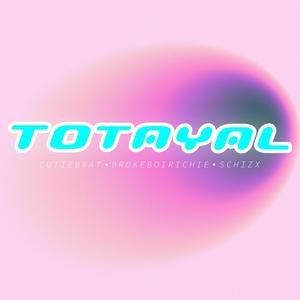 TOTAYAL (feat. Brokeboirichie & schizx) (Single Version)