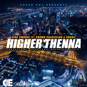 Higher Thenna (feat. Shawn Calrissian & Shari) [Explicit]