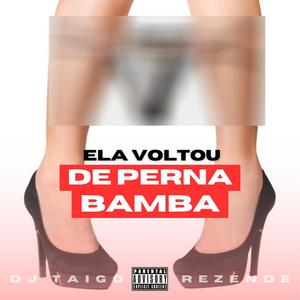 ELA VOLTOU DE PERNA BAMBA (Explicit)