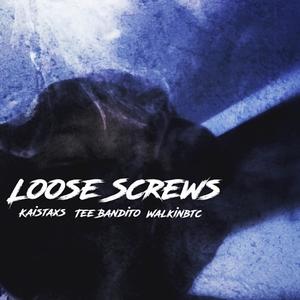 Loose Screws (feat. Kaistaxks & Walkinbtc) [Explicit]