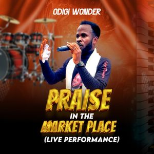 Praise in the Market Place (Live Performance)