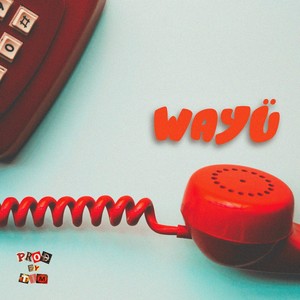 WAYÜ (Explicit)