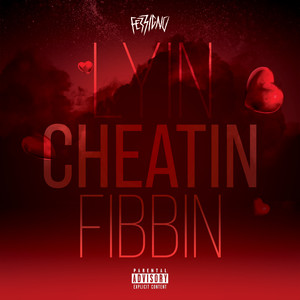 Lyin Cheatin Fibbin (Explicit)