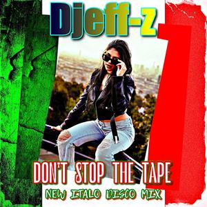 Don't stop the tape (New Italo Disco Mix)