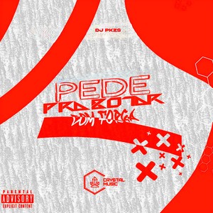 Pede Pra Botar Com Força (Explicit)