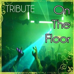 On The Floor (Jennifer Lopez Tribute)