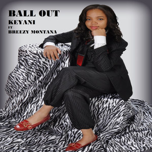 Ball out(feat. Breezy Montana)