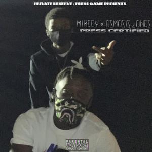 Press Certified (feat. Osmosis Jones) (Explicit)