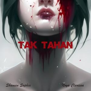Tak Tahan (Explicit)