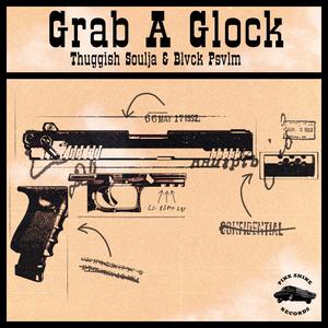 Grab A Glock (Explicit)
