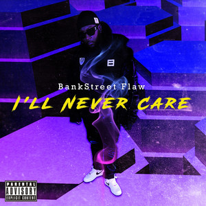 I'll Never Care (Explicit)